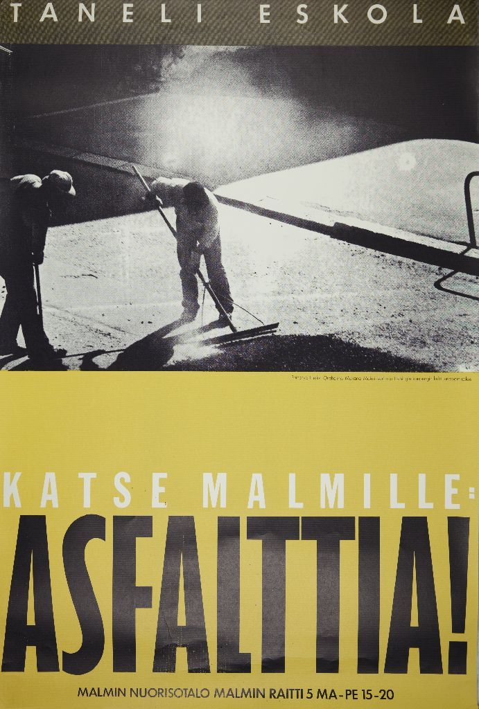 Näyttelyjuliste, Katse Malmille: Asfalttia!, 1980-luku